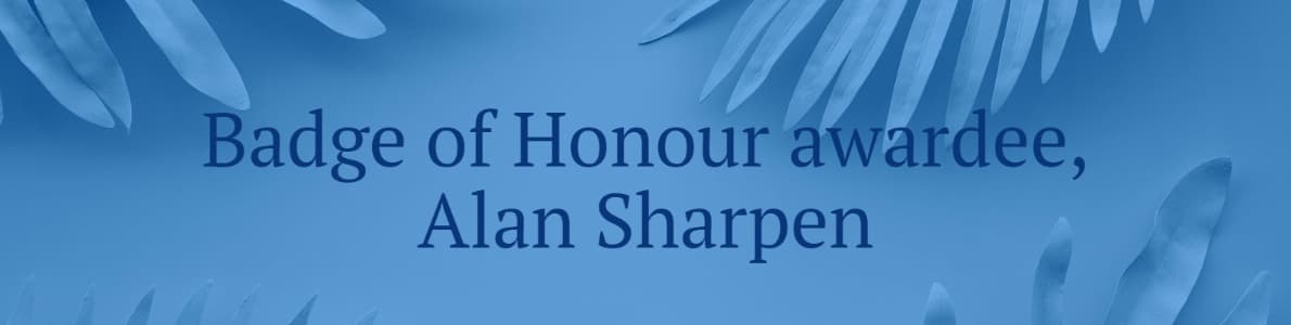 Badge of Honour awardee, Alan Sharpen